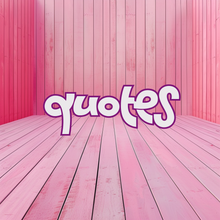 Load image into Gallery viewer, Quotes